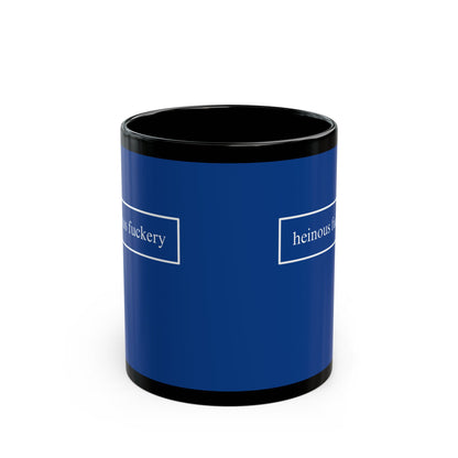Heinous Fuckery Dark Blue Mug by theGreenDragonTavern.shop