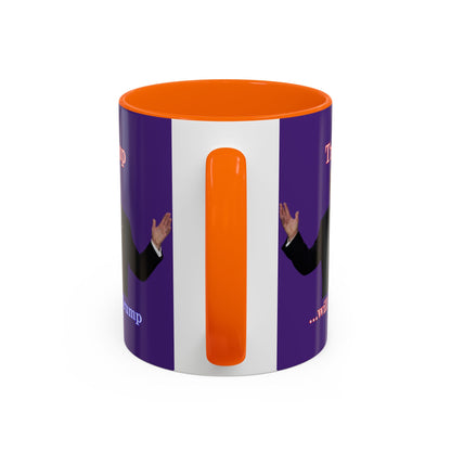 Trump...will be Trump Dark Purple Accent Mug by theGreenDragonTavern.shop