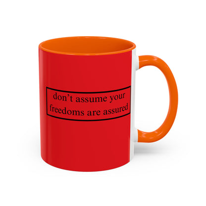 don't assume your freedoms are assured Black font Red Accent Mug by theGreenDragonTavern.shop
