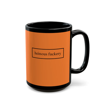 Heinous Fuckery Orange Mug by theGreenDragonTavern.shop