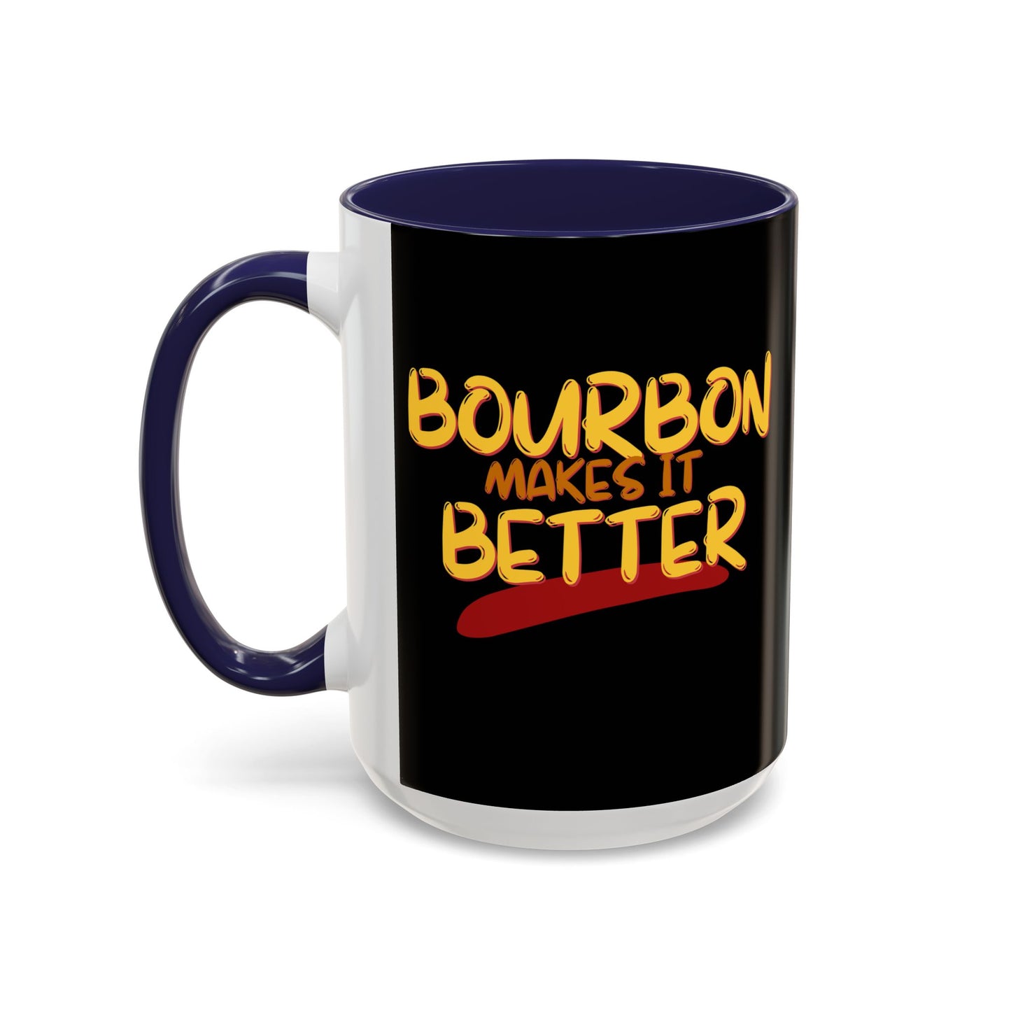 Bourbon makes it better Accent Mug by theGreenDragonTavern.shop