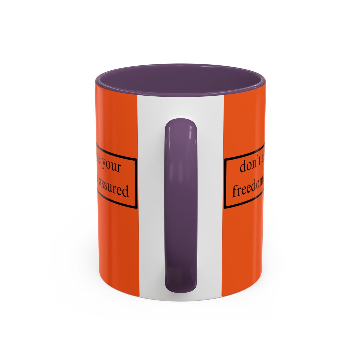 don't assume your freedoms are assured Black font Orange Accent Mug by theGreenDragonTavern.shop