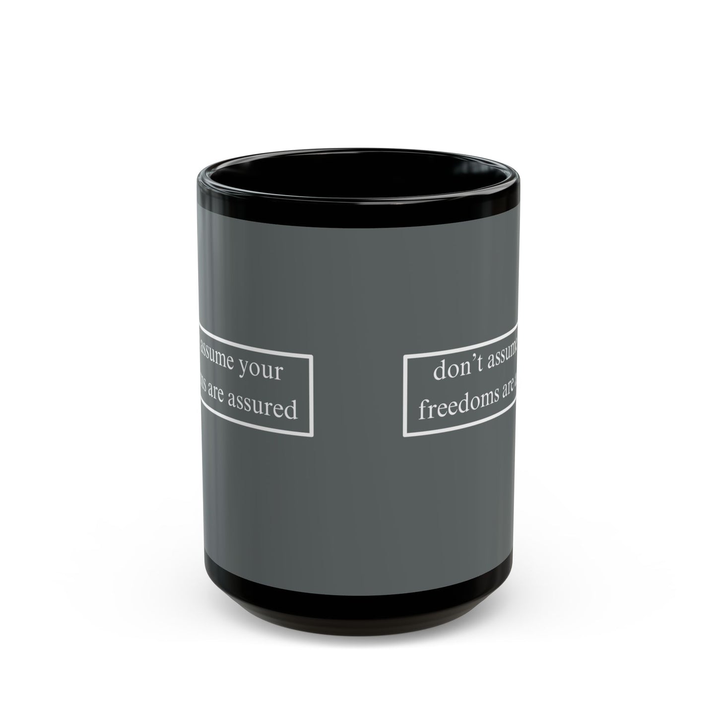 don't assume your freedoms are assured White font Grey Mug by theGreenDragonTavern.shop