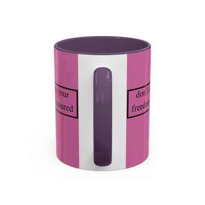 don't assume your freedoms are assured Black font Pink Accent Mug by theGreenDragonTavern.shop