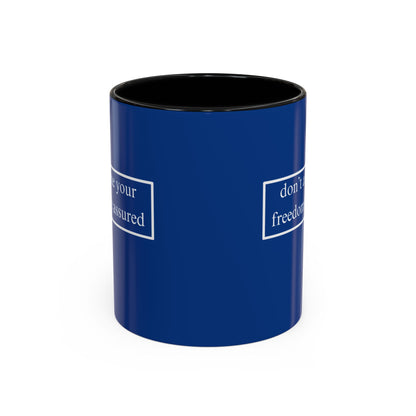 don't assume your freedoms are assured White font Blue Accent Mug by theGreenDragonTavern.shop