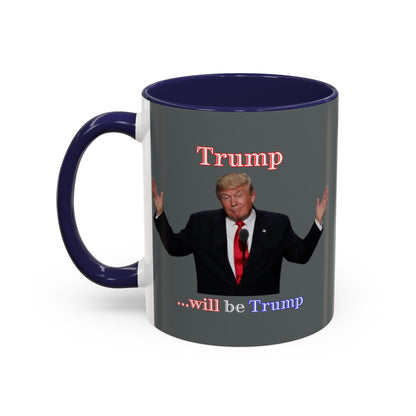 Trump...will be Trump Grey Accent Mug by theGreenDragonTavern.shop