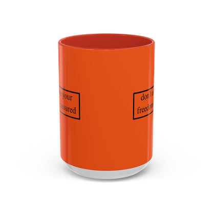 don't assume your freedoms are assured Black font Orange Accent Mug by theGreenDragonTavern.shop