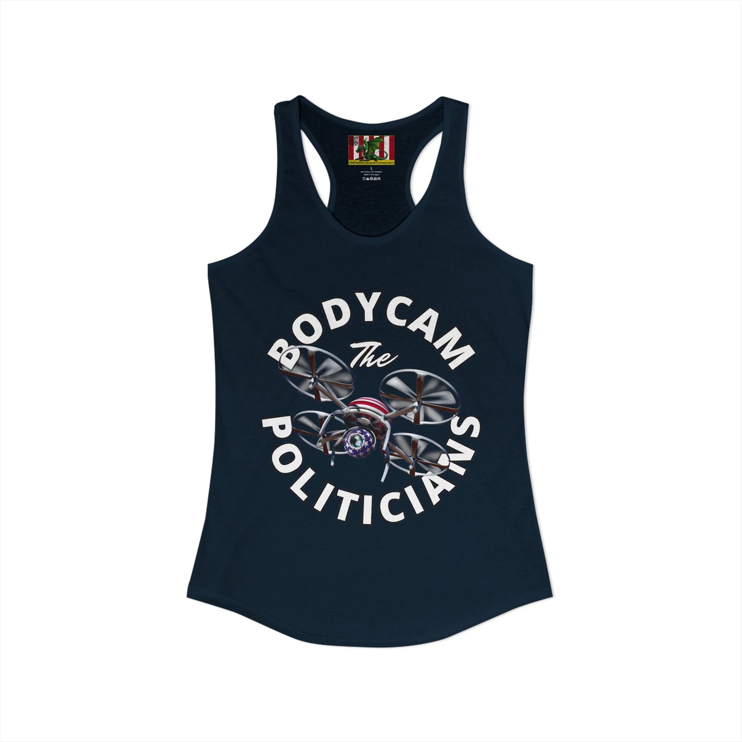 Bodycam the Politicians Drone Women's Racerback Tank Top by theGreenDragonTavern.shop