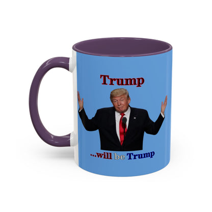 Trump...will be Trump Light Blue Accent Mug by theGreenDragonTavern.shop