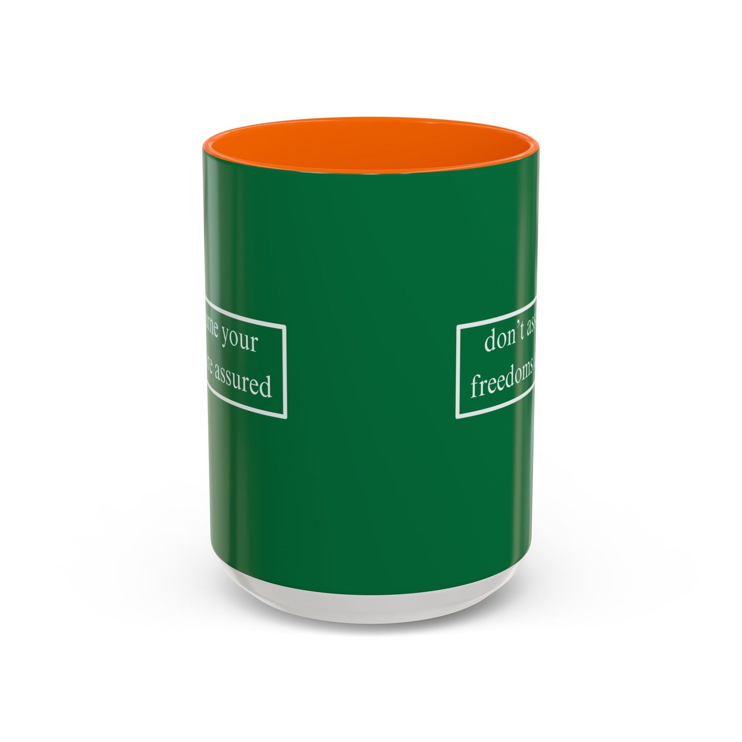 don't assume your freedoms are assured White font Green Accent Mug by theGreenDragonTavern.shop