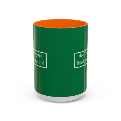 don't assume your freedoms are assured White font Green Accent Mug by theGreenDragonTavern.shop