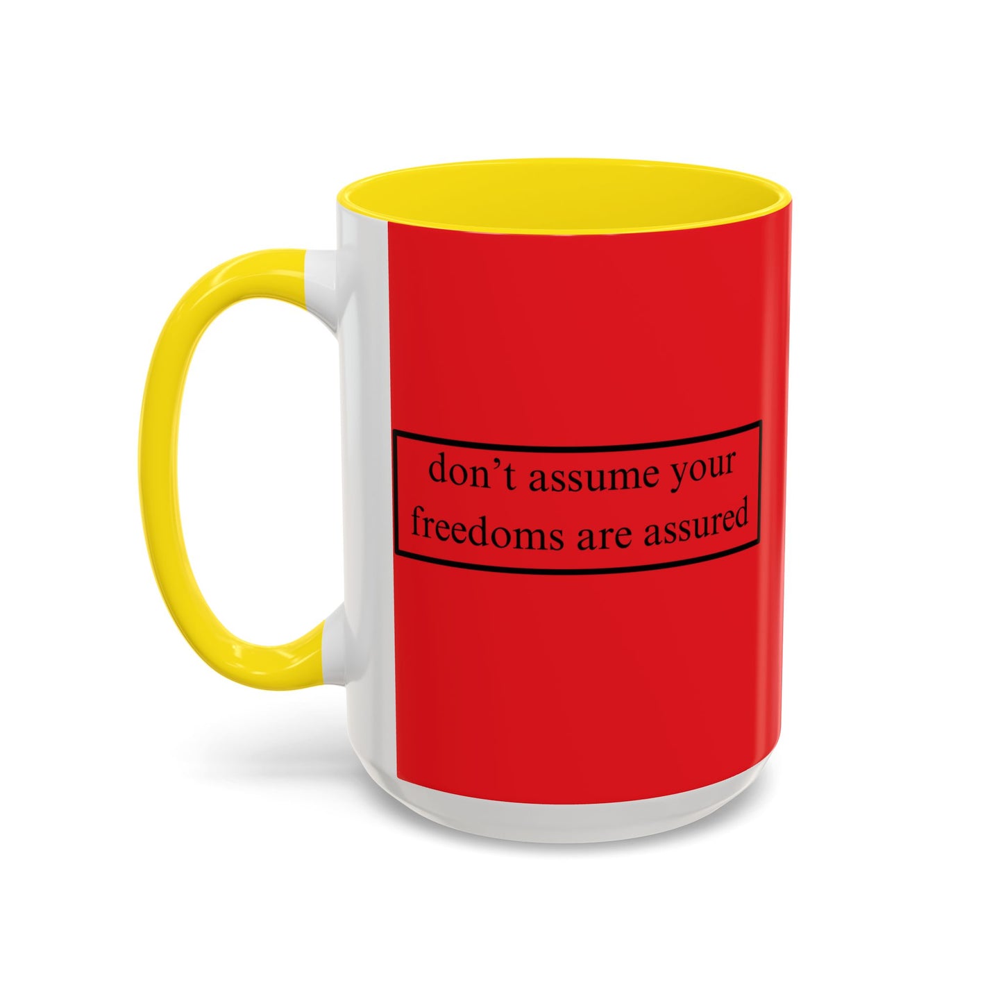 don't assume your freedoms are assured Black font Red Accent Mug by theGreenDragonTavern.shop
