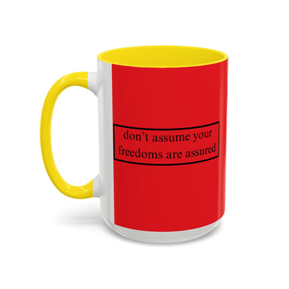 don't assume your freedoms are assured Black font Red Accent Mug by theGreenDragonTavern.shop