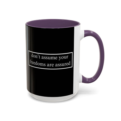 don't assume your freedoms are assured White font Black Accent Mug by theGreenDragonTavern.shop