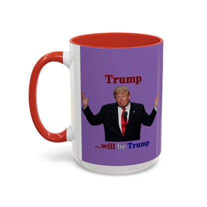 Trump...will be Trump Light Purple Accent Mug by theGreenDragonTavern.shop
