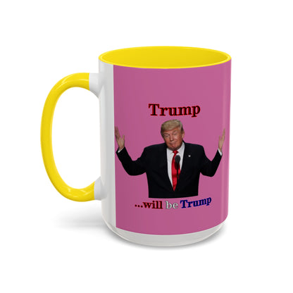Trump...will be Trump Pink Accent Mug by theGreenDragonTavern.shop