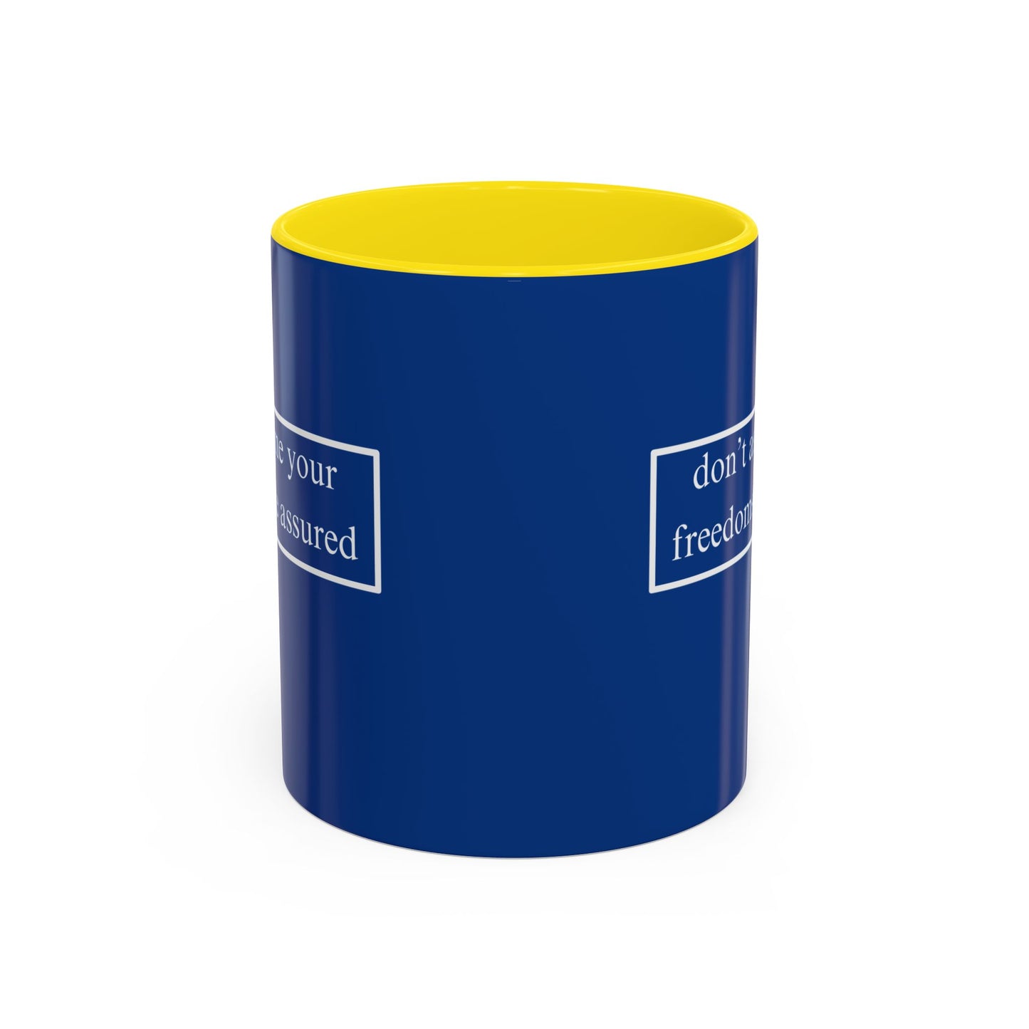 don't assume your freedoms are assured White font Blue Accent Mug by theGreenDragonTavern.shop