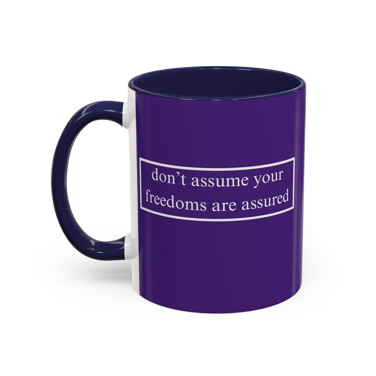 don't assume your freedoms are assured White font Dark Purple Accent Mug by theGreenDragonTavern.shop