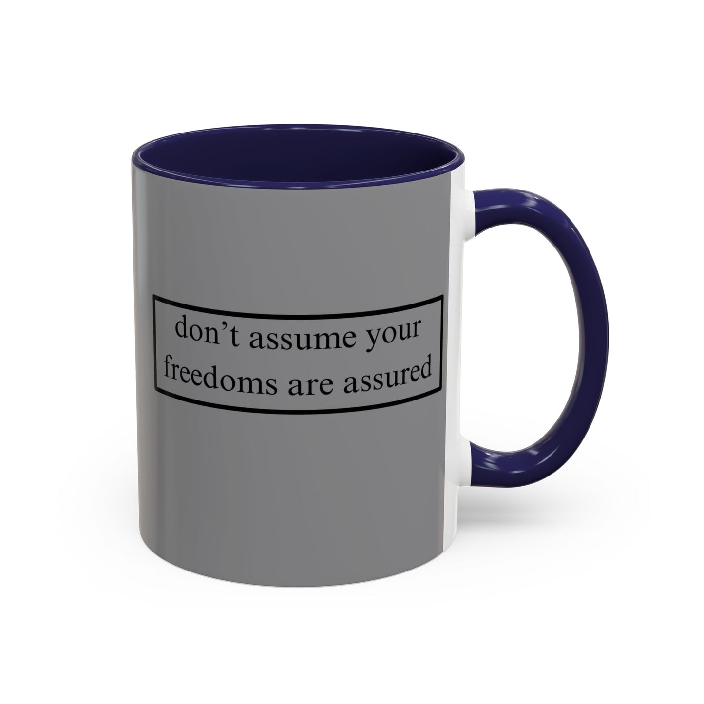 don't assume your freedoms are assured Grey Accent Mug by theGreenDragonTavern.shop