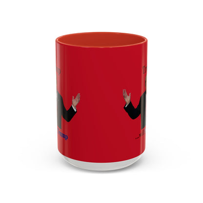 Trump...will be Trump Red Accent Mug by theGreenDragonTavern.shop