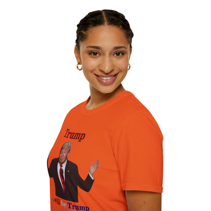 Trump...will be Trump Light colors Unisex T-Shirt by theGreenDragonTavern.shop