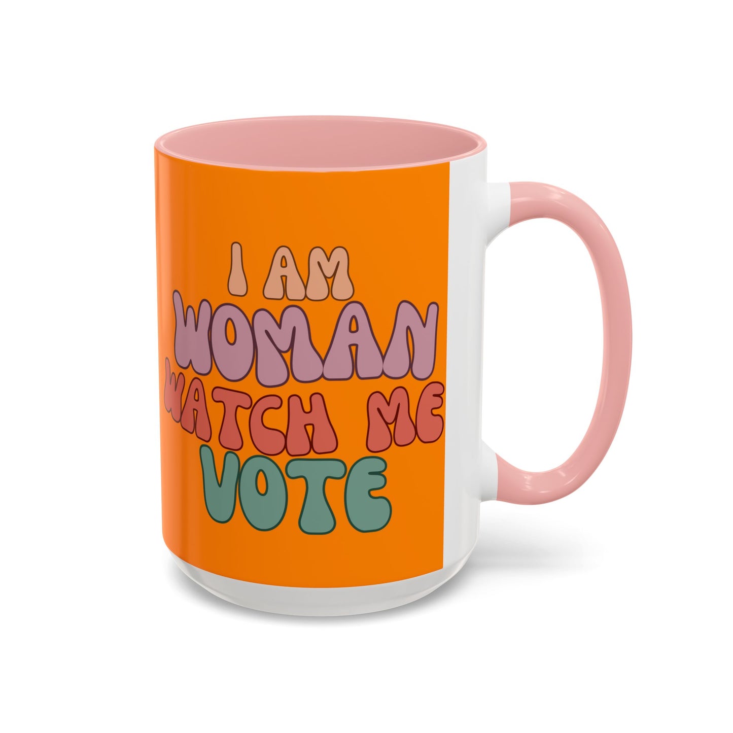 I Am Woman Watch Me Vote Orange Accent Mug by theGreenDragonTavern.shop