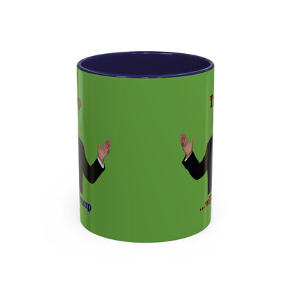 Trump...will be Trump Green Accent Mug by theGreenDragonTavern.shop