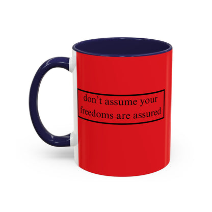 don't assume your freedoms are assured Black font Red Accent Mug by theGreenDragonTavern.shop