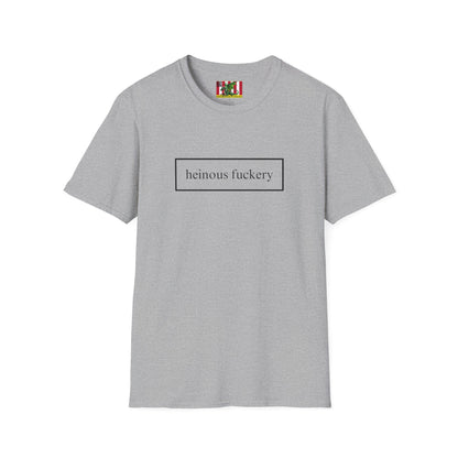 Heinous Fuckery Light colors Unisex T-Shirt by theGreenDragonTavern.shop