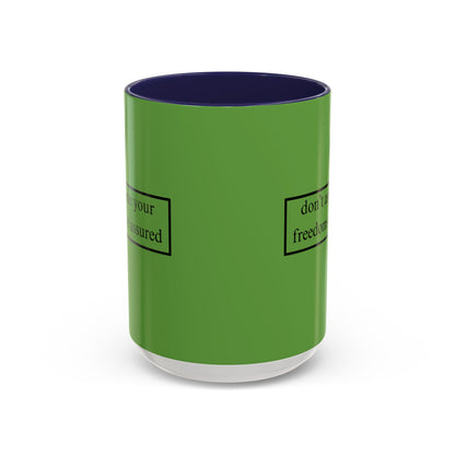 don't assume your freedoms are assured Black font Green Accent Mug by theGreenDragonTavern.shop