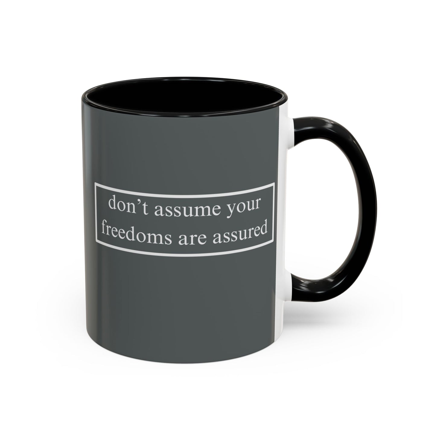 don't assume your freedoms are assured White font Grey Accent Mug by theGreenDragonTavern.shop