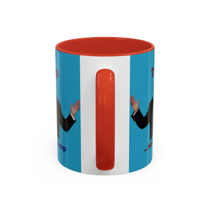 Trump...will be Trump Turquoise Accent Mug by theGreenDragonTavern.shop