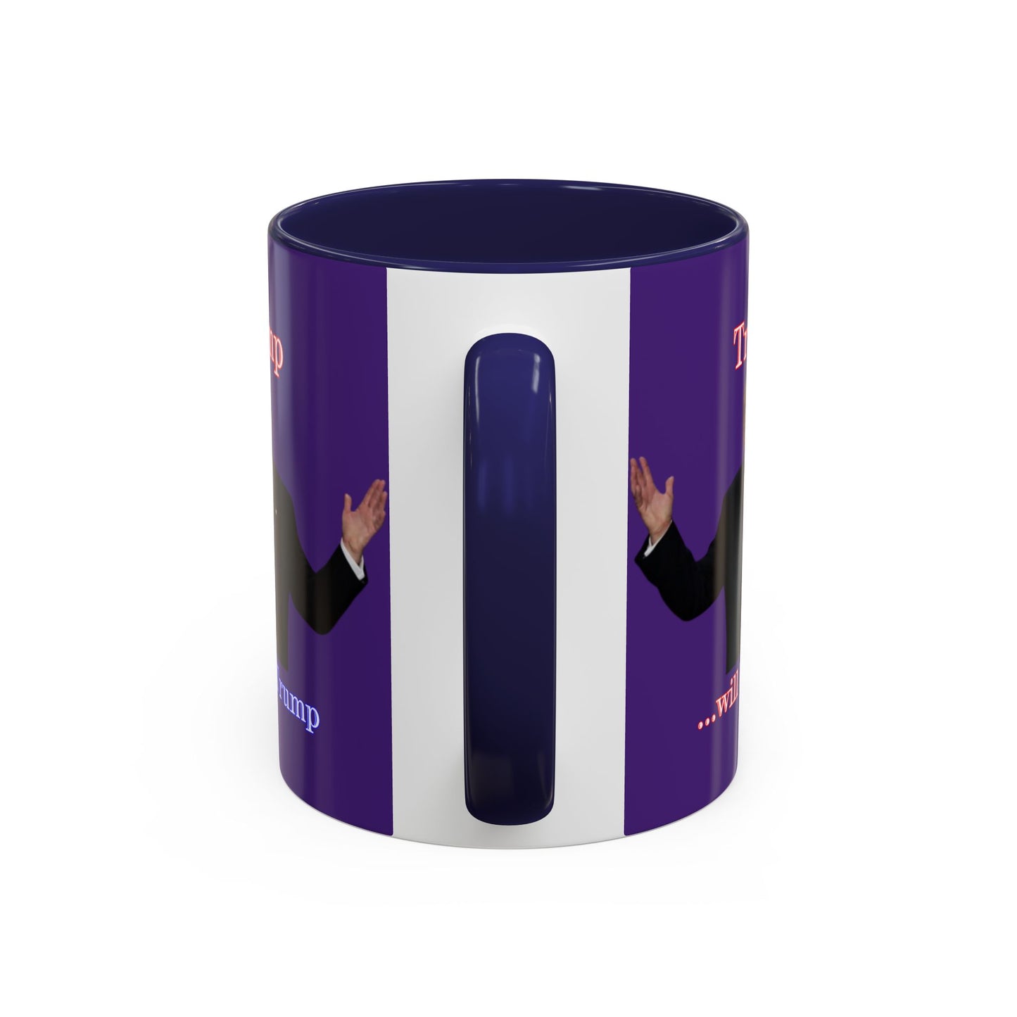 Trump...will be Trump Dark Purple Accent Mug by theGreenDragonTavern.shop