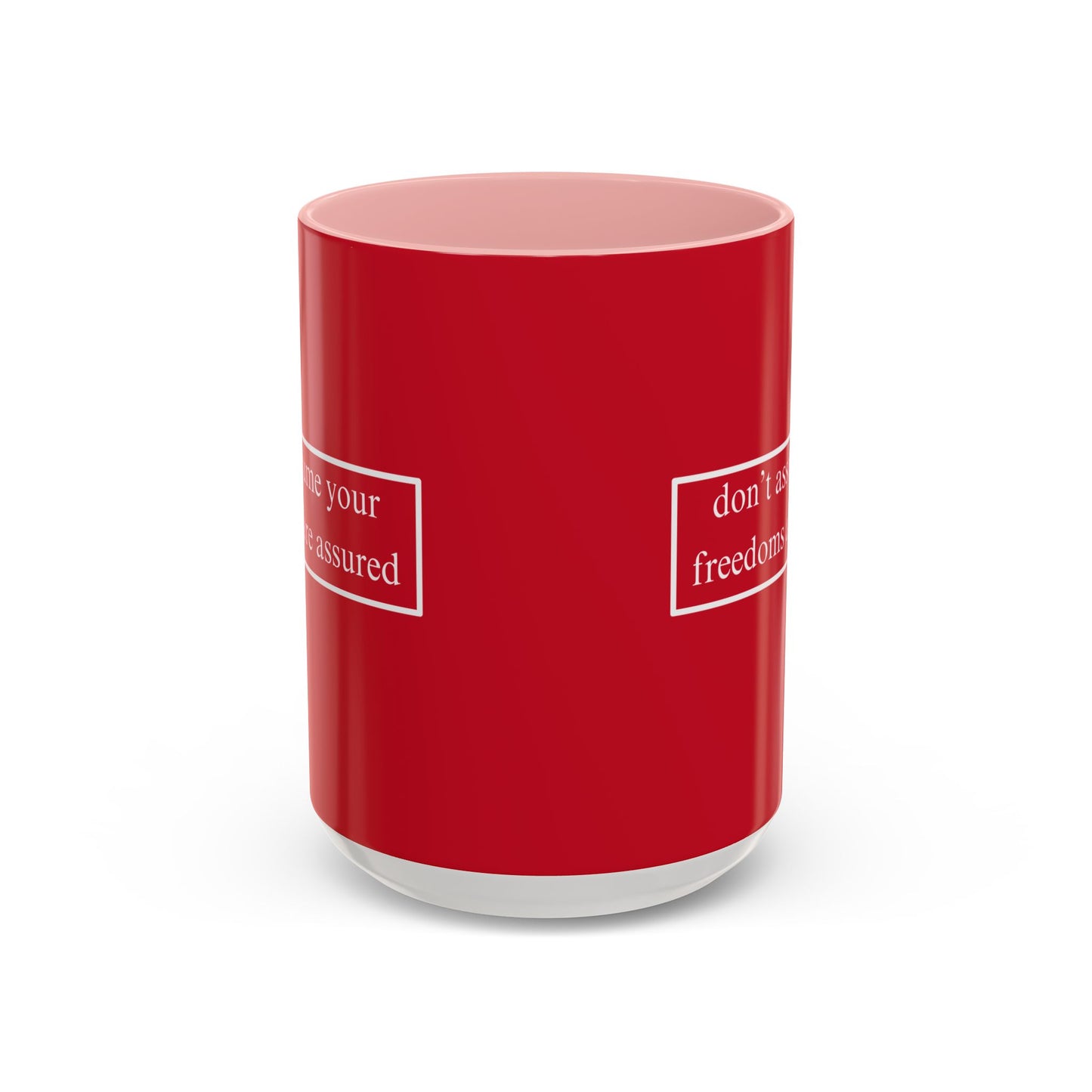 don't assume your freedoms are assured White font Red Accent Mug by theGreenDragonTavern.shop