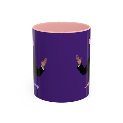 Trump...will be Trump Dark Purple Accent Mug by theGreenDragonTavern.shop