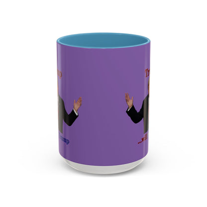Trump...will be Trump Light Purple Accent Mug by theGreenDragonTavern.shop