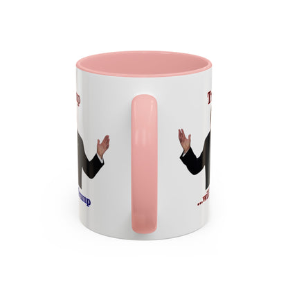 Trump...will be Trump White Accent Mug by theGreenDragonTavern.shop