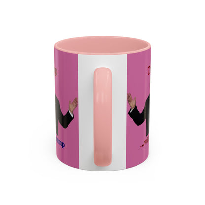 Trump...will be Trump Pink Accent Mug by theGreenDragonTavern.shop
