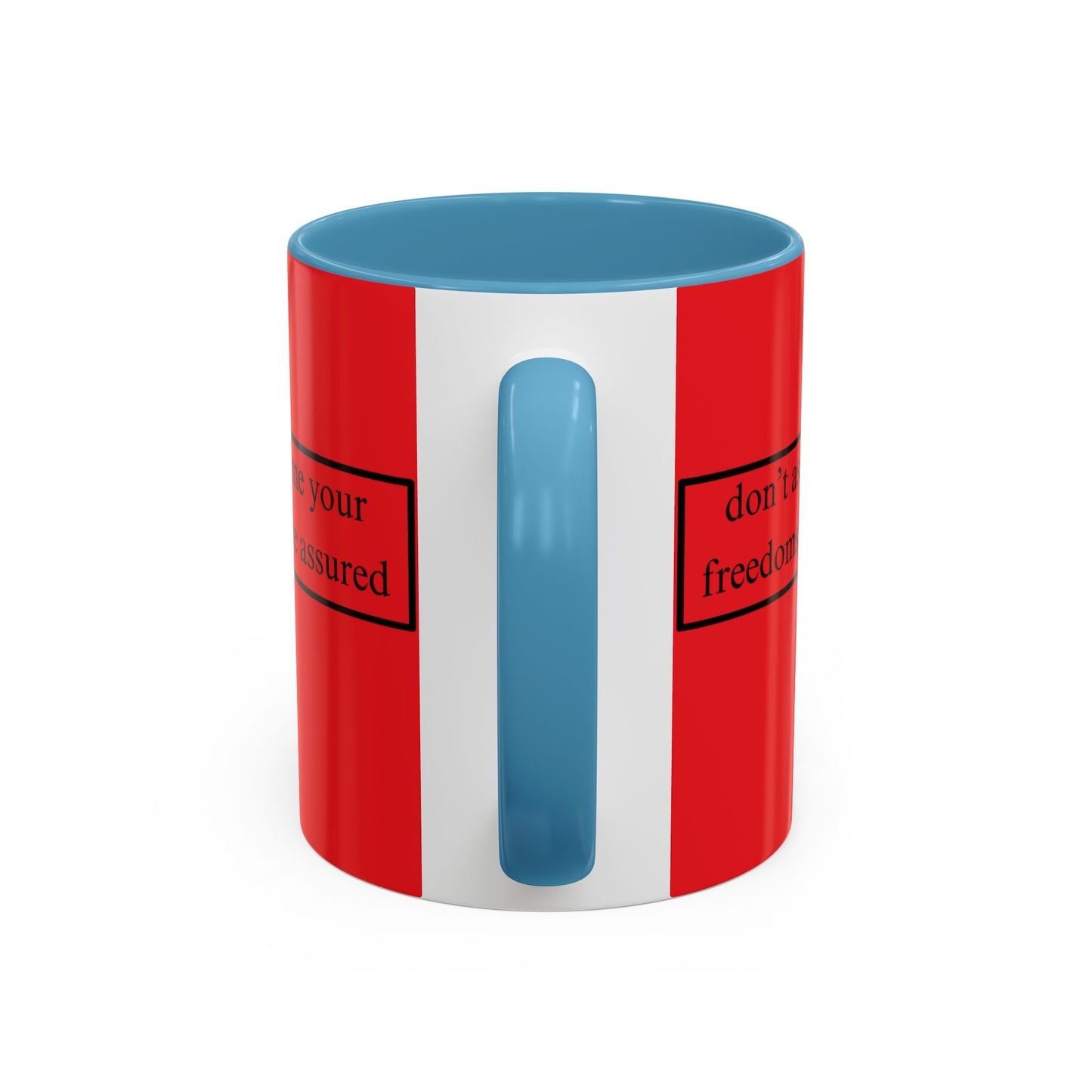 don't assume your freedoms are assured Black font Red Accent Mug by theGreenDragonTavern.shop