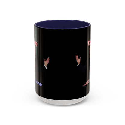 Trump...will be Trump Black Accent Mug by theGreenDragonTavern.shop