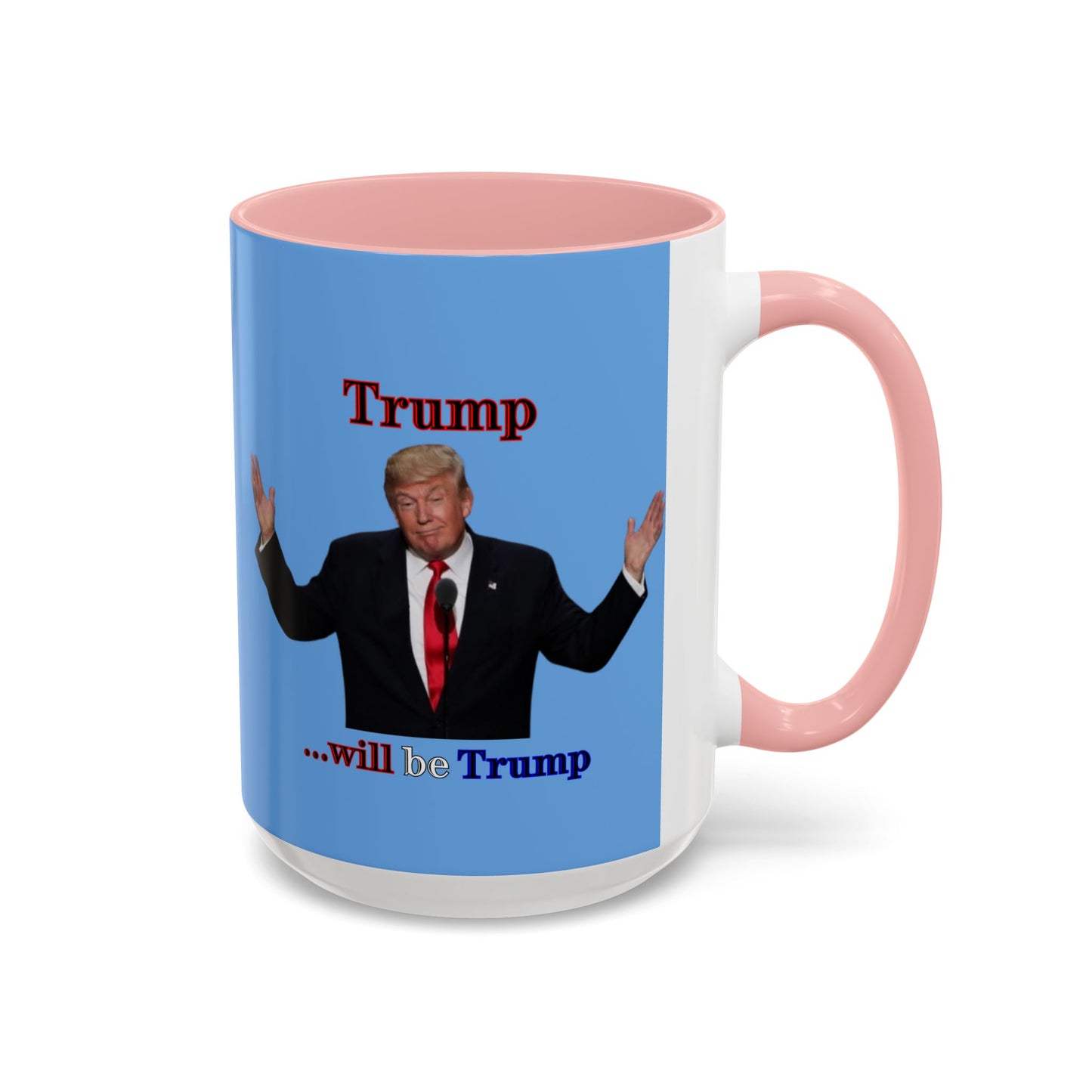 Trump...will be Trump Light Blue Accent Mug by theGreenDragonTavern.shop
