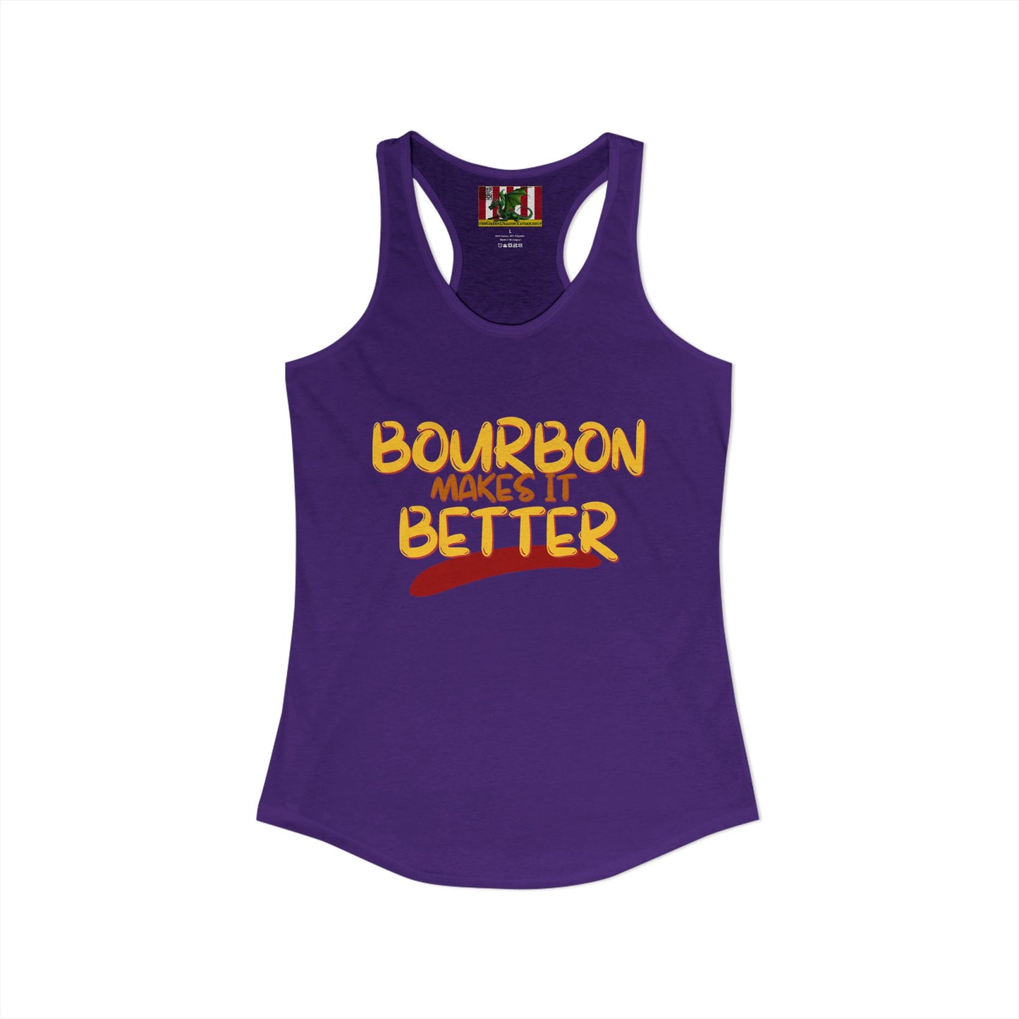 Bourbon makes it better Women's Racerback Tank Top by theGreenDragonTavern.shop