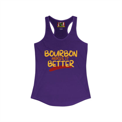Bourbon makes it better Women's Racerback Tank Top by theGreenDragonTavern.shop