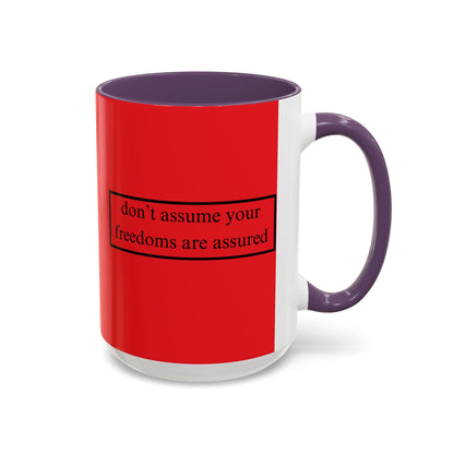 don't assume your freedoms are assured Black font Red Accent Mug by theGreenDragonTavern.shop