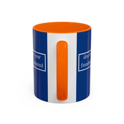 don't assume your freedoms are assured White font Blue Accent Mug by theGreenDragonTavern.shop