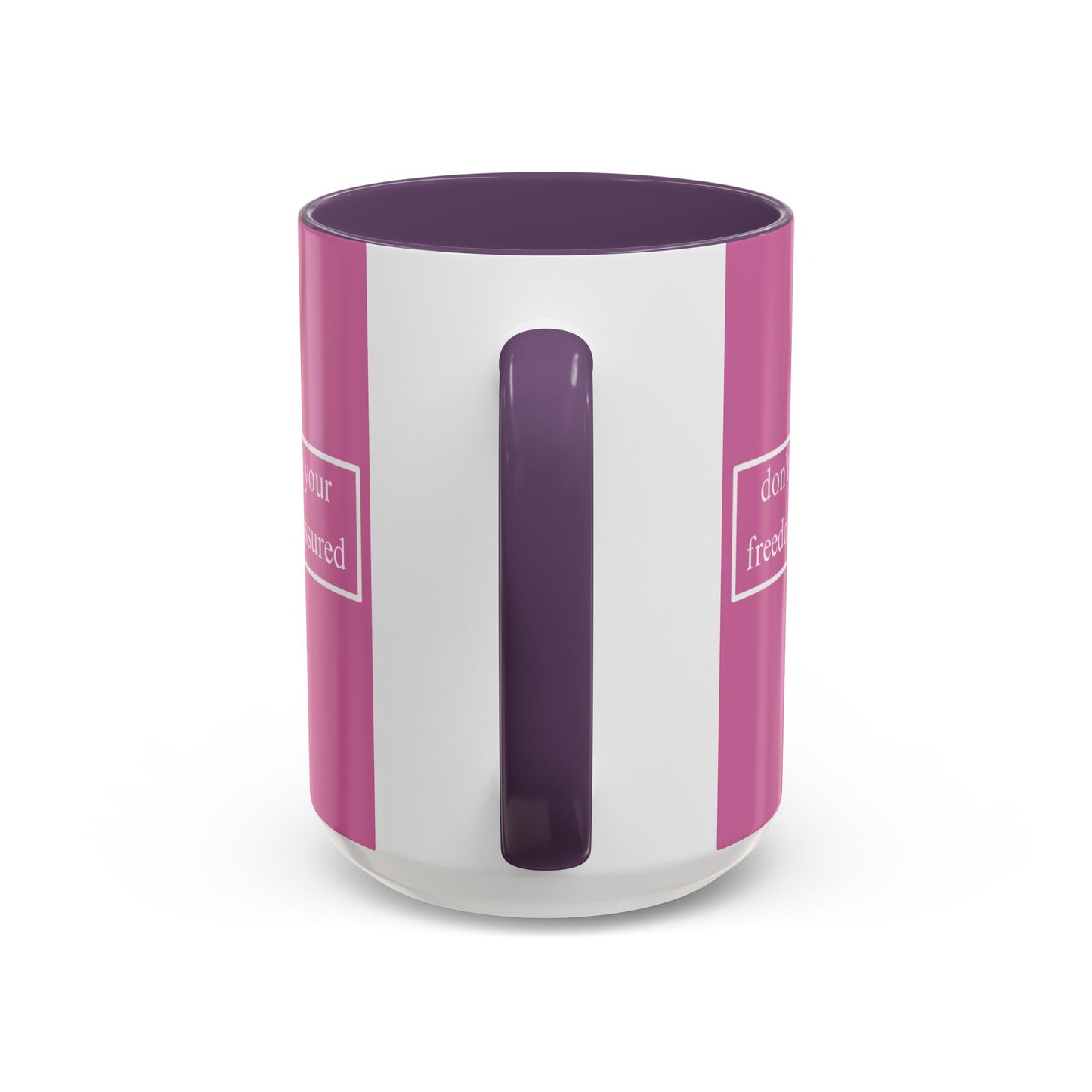 don't assume your freedoms are assured White font Pink Accent Mug by theGreenDragonTavern.shop