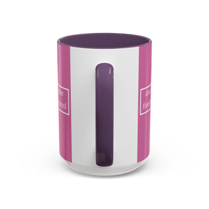 don't assume your freedoms are assured White font Pink Accent Mug by theGreenDragonTavern.shop