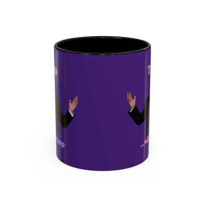 Trump...will be Trump Dark Purple Accent Mug by theGreenDragonTavern.shop