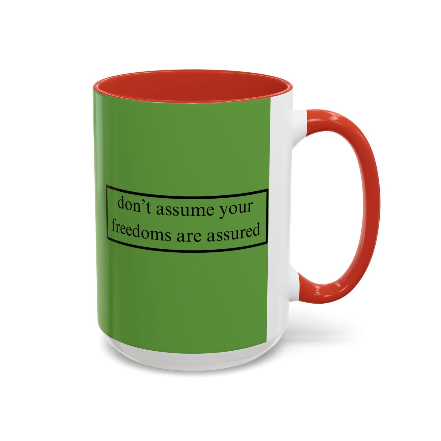don't assume your freedoms are assured Black font Green Accent Mug by theGreenDragonTavern.shop