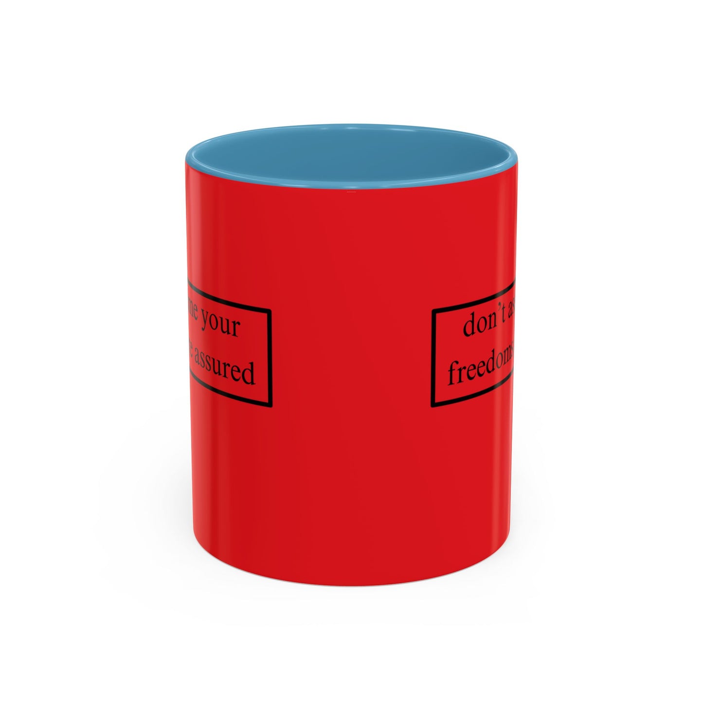 don't assume your freedoms are assured Black font Red Accent Mug by theGreenDragonTavern.shop